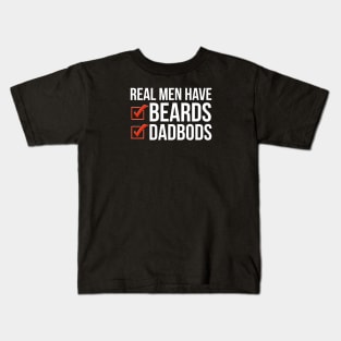 Dad Bod | Real Men Have Beards and Dad Bods Kids T-Shirt